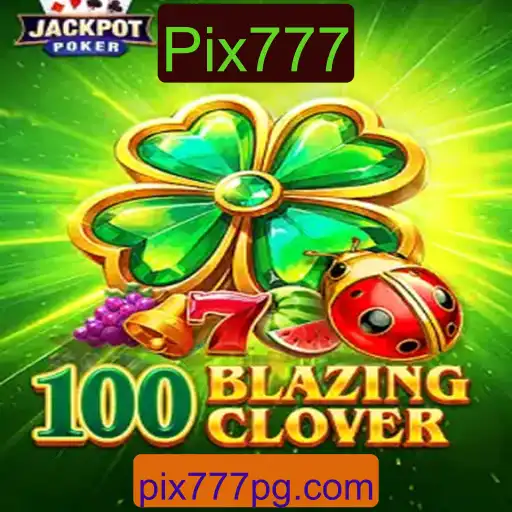100BlazingClover: O Jogo que Está Dominando as Plataformas Digitais